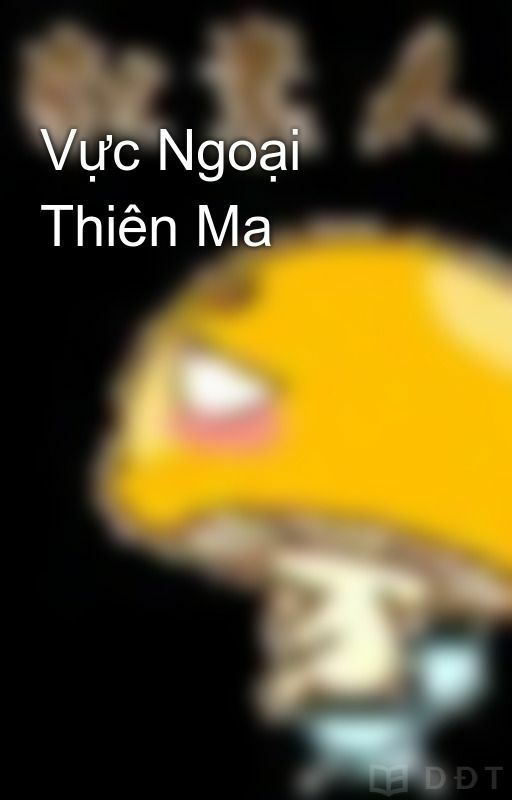 [Diendantruyen.Com] Vực Ngoại Thiên Ma