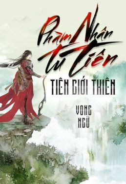 [Diendantruyen.Com] Phàm Nhân Tu Tiên Chi Tiên Giới Thiên (Phàm Nhân Tu Tiên 2)